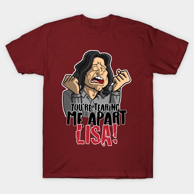 You're Tearing Me Apart Lisa! T-Shirt by TreemanMorse